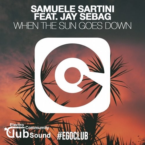 Samuele Sartini feat. Jay Sebag - When The Sun Goes Down (Club Mix).jpg