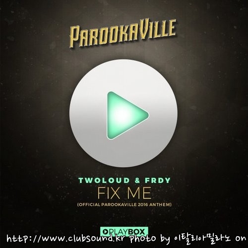 twoloud & FRDY - Fix Me (Official Parookaville 2016 Anthem) (Original Mix).jpg