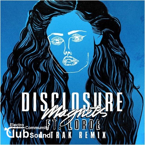 Disclosure feat. Lorde - Magnets (A-Trak Remix).jpg