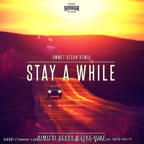 Dimitri Vegas & Like Mike - Stay A While (Ummet Ozcan Remix).jpg