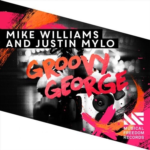 Mike Williams & Justin Mylo - Groovy George (Original Mix).jpg