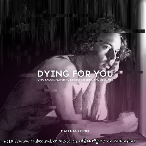 Otto Knows feat. Lindsey Sterling - Dying For You (Matt Nash Remix).jpg