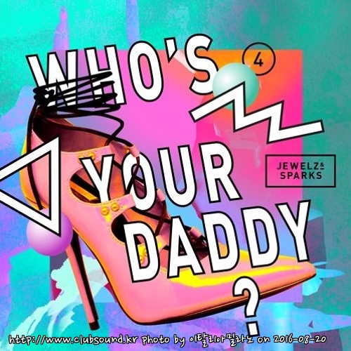 Jewelz & Sparks - Whos Your Daddy (Original Mix) Jewelz & Sparks - Who's Your Daddy (Original Mix).jpg