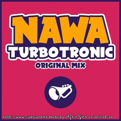 Turbotronic - Nawa (Original Mix), (Radio Edit) - 터보트로닉 (Turbotronic) - 나와 (Original Mix), (Original Edit) 터보트로닉 - 나와 (Original Mix), (Radio Edit).jpg