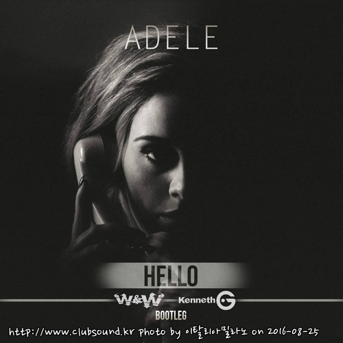 Adele - Hello (W&W & Kenneth G Bootleg).jpg