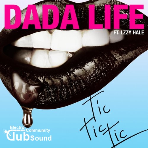 Dada Life feat. Lzzy Hale - Tic Tic Tic (Original Mix).jpg