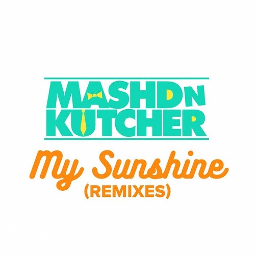 320kbps - Mashd N Kutcher - My Sunshine (Matt Watkins Remix).jpg