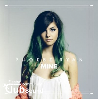 Phoebe Ryan – Mine (Bearson Remix).png : Phoebe Ryan - Mine (Bearson Remix) Indie Electronic