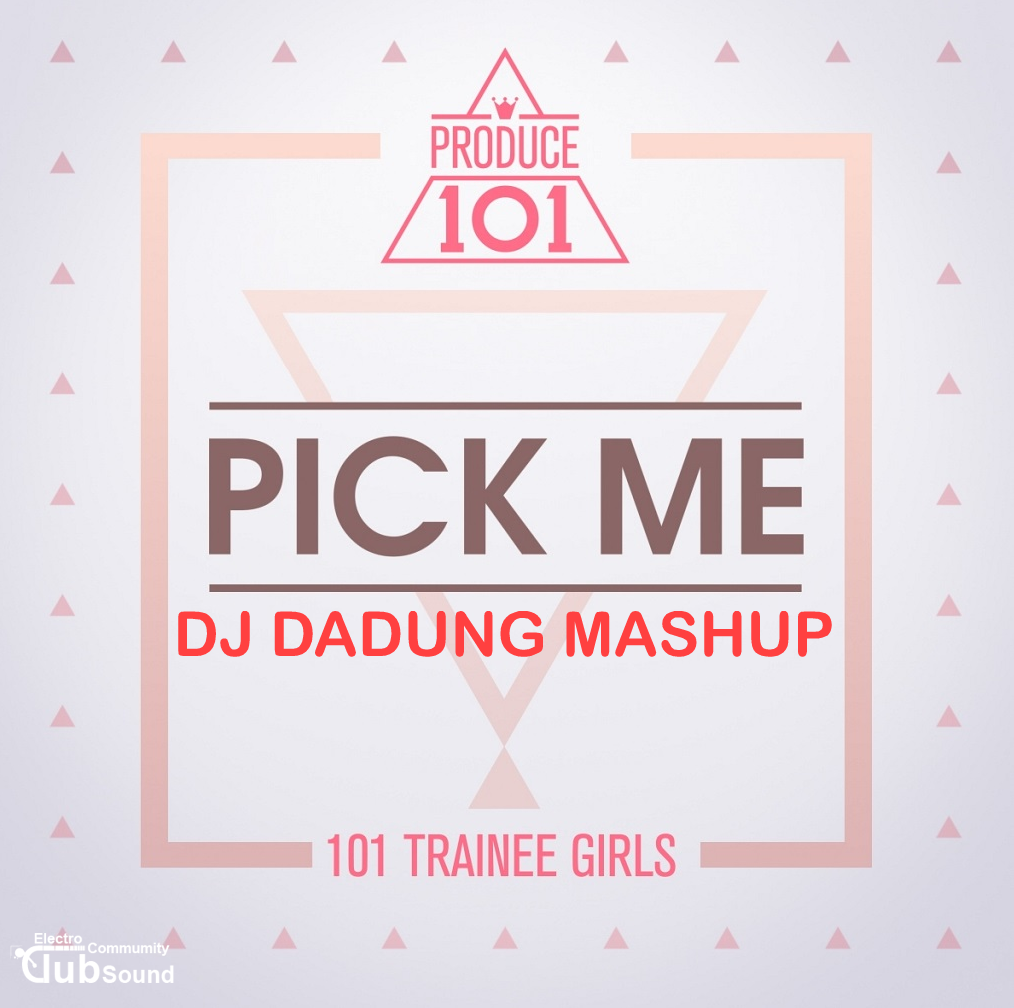 Untitled.png : SNS에 제음원이 이슈가되다니!!Produce 101 (프로듀스101) - Pick Me (DJ DADUNG MASHUP)//DJ KOO 형님도 서포트해주시다니!