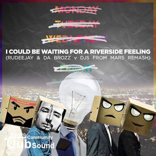 Avicii vs. Nicky Romero & The Black Eyed Peas vs. Sidney Samson - I Could Be Waiting For A Riverside Feeling (Rudeejay & Da Brozz vs. DJs from Mars Remash).jpg