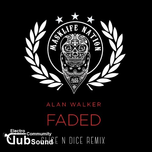 Alan Walker - Faded (Slice N Dice Remix).jpg