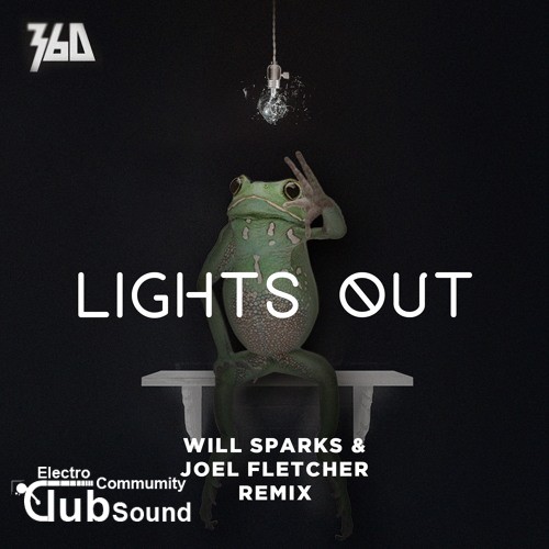 360 - Lights Out (Will Sparks & Joel Fletcher Remix).jpg