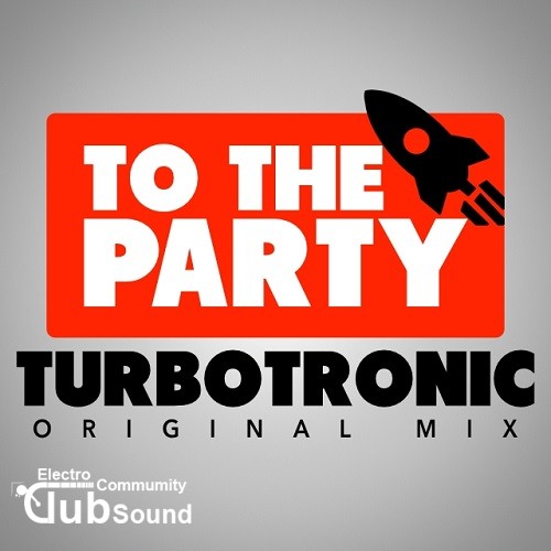 Turbotronic - To The Party (Extended Mix), (Radio Edit).jpg