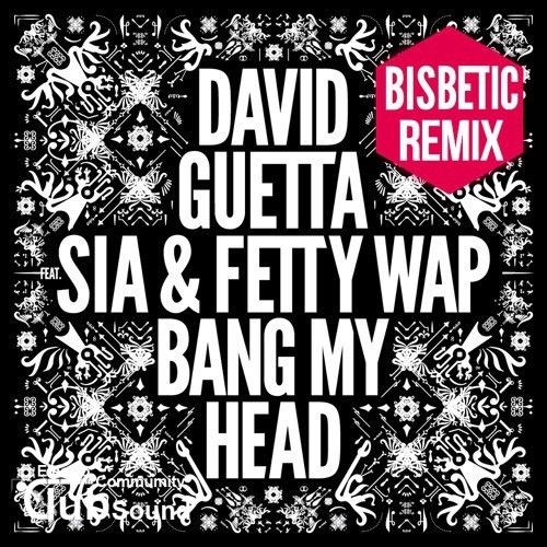 David Guetta - Bang My Head (Bisbetic Remix).jpg