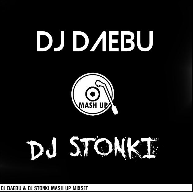 DJ DAEBU VS DJ STONKI.png : DJ DAEBU VS DJ STONKI ◀◀◀◀◀