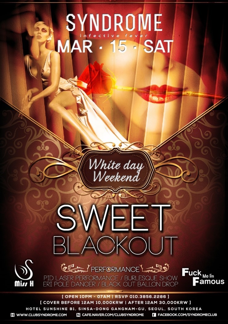 20140315_sweet_blackout.jpg : 강남클럽 신드롬 놀러오세요! 3월15일 토요일 화이트데이 신드롬 화이트데이 위켄드 파티 20140315_sweet_blackout.jpg : 강남클럽 신드롬 놀러오세요! 3월15일 토요일 화이트데이 신드롬 화이트데이 위켄드 파티