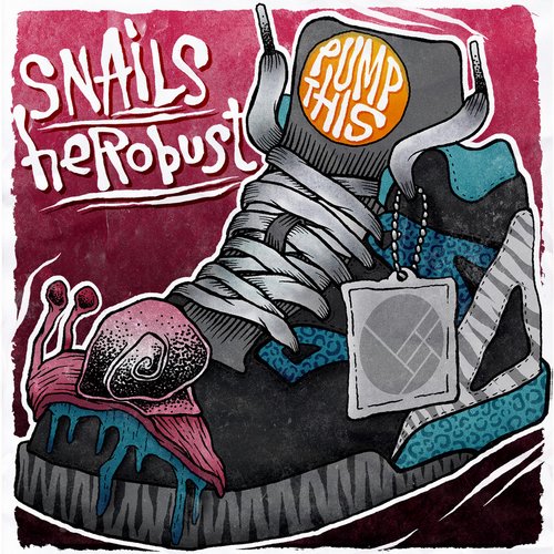 pump this.jpg : Snails & heRobust - Pump This (Original Mix)