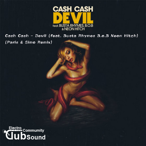 devil-cash-cash-.jpg : Cash Cash - Devil (feat. Busta Rhymes B.o.B Neon Hitch) (Paris & Simo Remix)