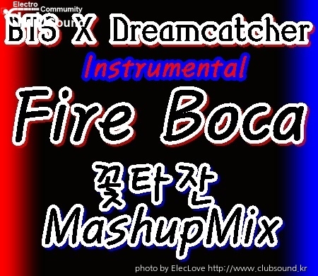 BTS X Dreamcatcher - Fire Boca (꽃타잔 MashupMix) Instrumental.jpg