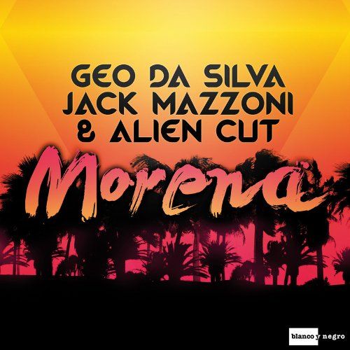 Morena (Extended Mix) Geo Da Silva, Jack Mazzoni & Alien Cut - Morena (Extended Mix) Geo Da Silva, Jack Mazzoni & Alien Cut.jpg