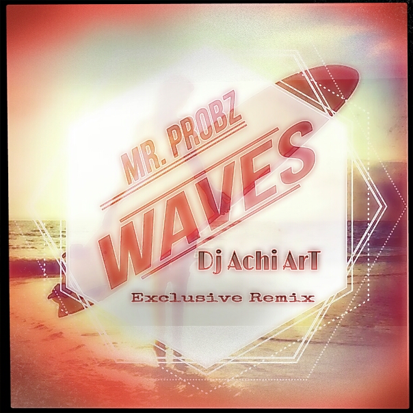 Waves (DJ Achi ArT Exclusive Remix).jpg
