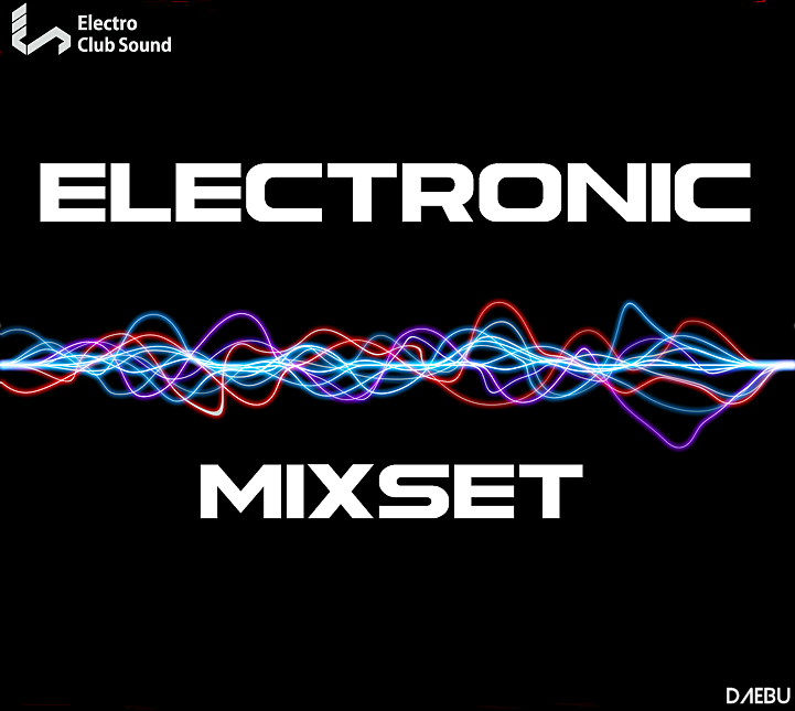 ELECTRONIC 믹셋.png : [무료][추천!]일렉믹스셋끝판왕!!! DJDAEBU - Electronic Mixset Vol.9