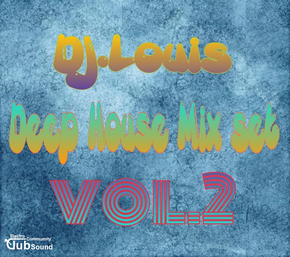 dj Louis Deep House Mixset.jpg : DJ.Louis Deep House MixSet VOL.2