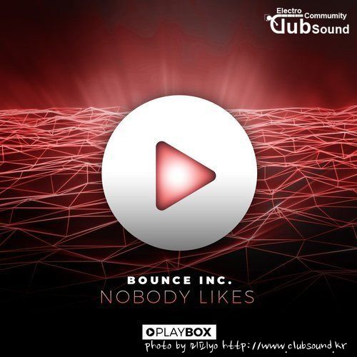 Bounce Inc. - Nobody Likes (Original Mix) Extended Bounce Inc. - Nobody Likes (VIP Mix) Extended.jpg