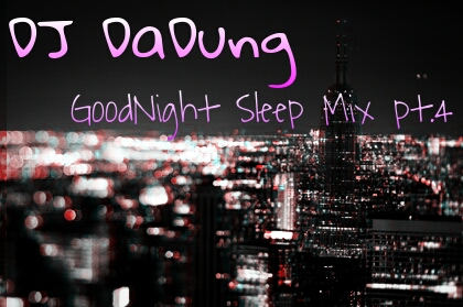 PicsArt_1364721978213.jpg : 무료★[설렘DJ DaDung] GoodNight Sleep Mix pt.4 (Last) For ClubSound People's♥ @@@@@@@@@@@