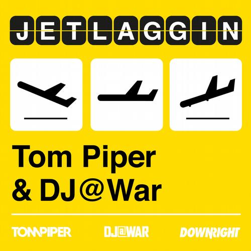 Tom Piper & DJ@WAR - Jetlaggin.jpg