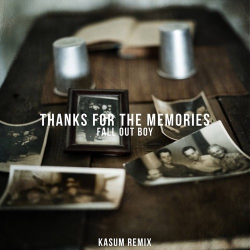 artworks-000064627330-4214fr-t500x500[1].jpg : Fall Out Boy - Thanks For The Memories (Kasum Remix)