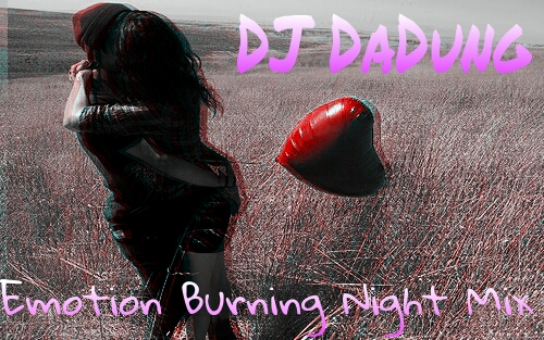 PicsArt_1364045851513.jpg : [터짐DJ DaDung]두번째로 미치보까?? Emotion Burning Night Mix @@@@@@@@@@@@@@@@@@