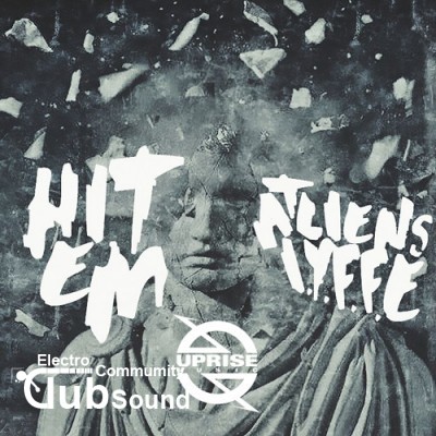 ATLiens X I.Y.F.F.E - Hit Em (Original Mix).jpg : Megalodon & BAR9 - Shouting At Traffic