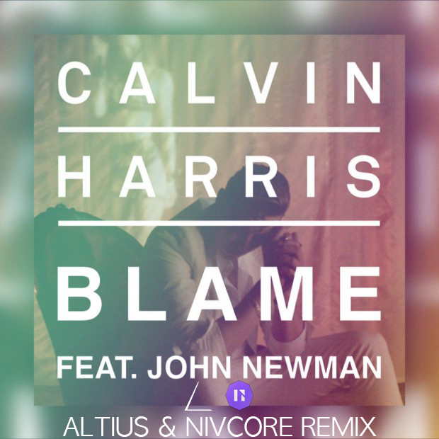 blame-620x620 (1) copy.jpg : Calvin Harris - Blame (ALTIUS & Nivcore Remix)