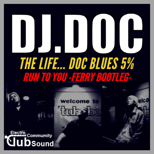 DJ DOC - Run To You (Ferry Bootleg).jpg