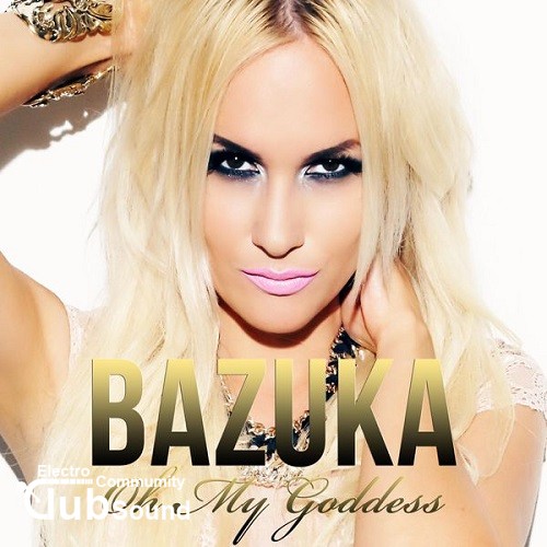 Bazuka - Oh My Goddess (Original Mix).jpg