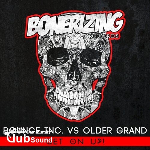Bounce Inc. vs. Older Grand - Get On Up! (Original Mix).jpg