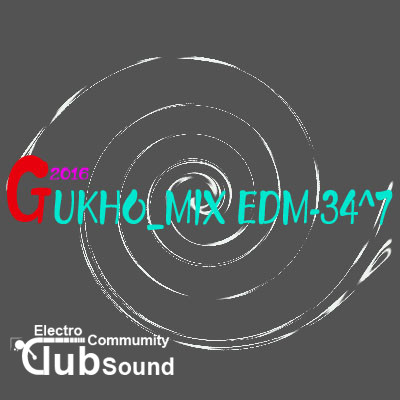 GUKHO_MIX EDM-34^7 2016.jpg : GUKHO_MIX EDM-34^7 2016