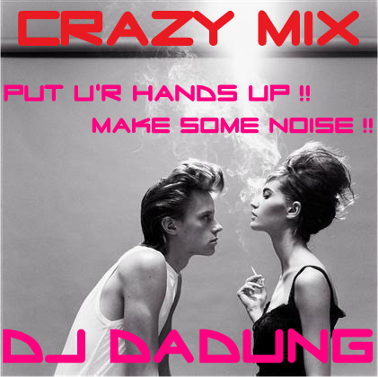 DJ DaDung - Crazy Mix.png : ★불금★ FireNight !! DJ DaDung 야심작 // DJ DaDung - Crazy Mix ( Angry DaDung vs Crazy DaDung ) DJ DaDung - Crazy Mix.png : ★불금★ FireNight !! DJ DaDung 야심작 // DJ DaDung - Crazy Mix ( Angry DaDung vs Crazy DaDung )