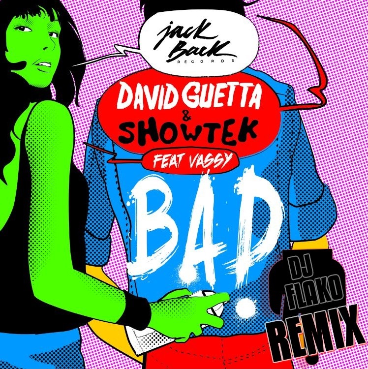 David Guetta & Showtek Ft.Vassy - Bad (DJ FLAKO REMIX).jpg : 국내EDM프로듀서 DJ FLAKO의 새로운 리믹스! David Guetta & Showtek - Bad (DJ FLAKO REMIX) David Guetta & Showtek Ft.Vassy - Bad (DJ FLAKO REMIX).jpg : 국내EDM프로듀서 DJ FLAKO의 새로운 리믹스! David Guetta & Showtek - Bad (DJ FLAKO REMIX)