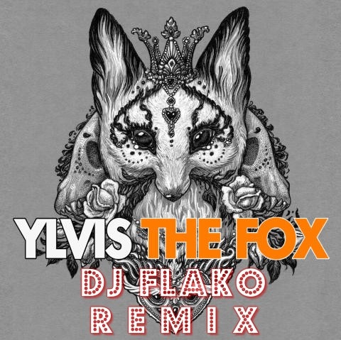 The Fox (DJ FLAKO REMIX).jpg : Ylvis의 The Fox 리믹스 작업 해보았습니다 ㅎㅎRemixed By DJ FLAKO