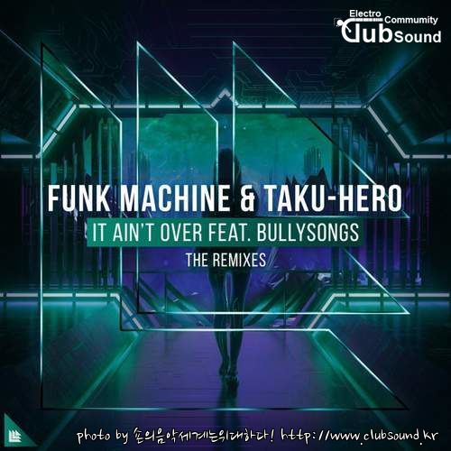 Funk Machine &, Taku-Hero feat. BullySongs - It Ain',t Over (Manse Extended Mix).jpg