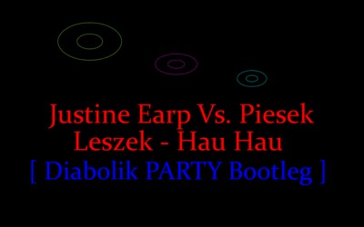 artworks-000027876249-yfyqtw-crop.jpg : 【 추 천 】Justine Earp Vs. Piesek Leszek - Hau Hau [ Diabolik PARTY Bootleg ].