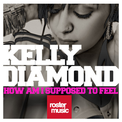 artworks-000017318547-58biio-crop.jpg : Kelly Diamond - How Am I Supposed To Feel (DJ Kuba & NE!TAN Remix)