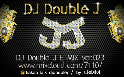 E_MIX_023-2.jpg : ------------- ★ 무료배포 ★ DJ Double J E MIX 023 ★ ----------------