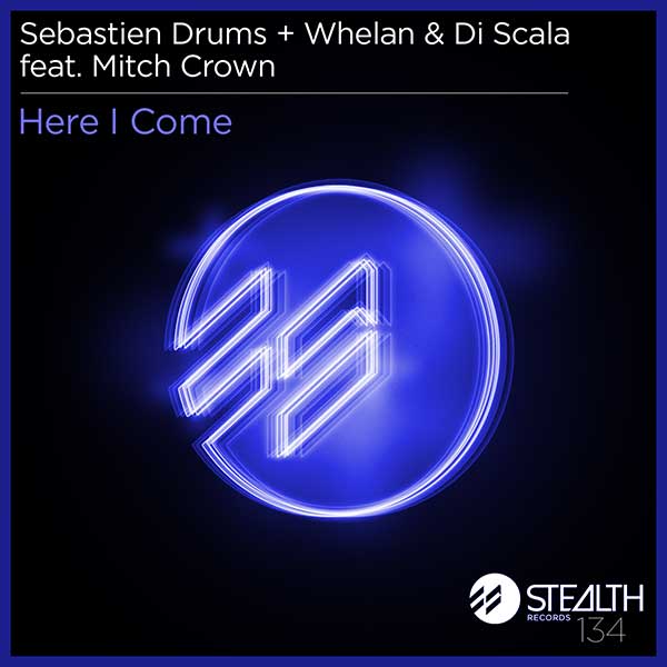 Sebastien-Drums-and-Whelan-Di-Scala-ft.-Mitch-Crown-Here-I-Come.jpg