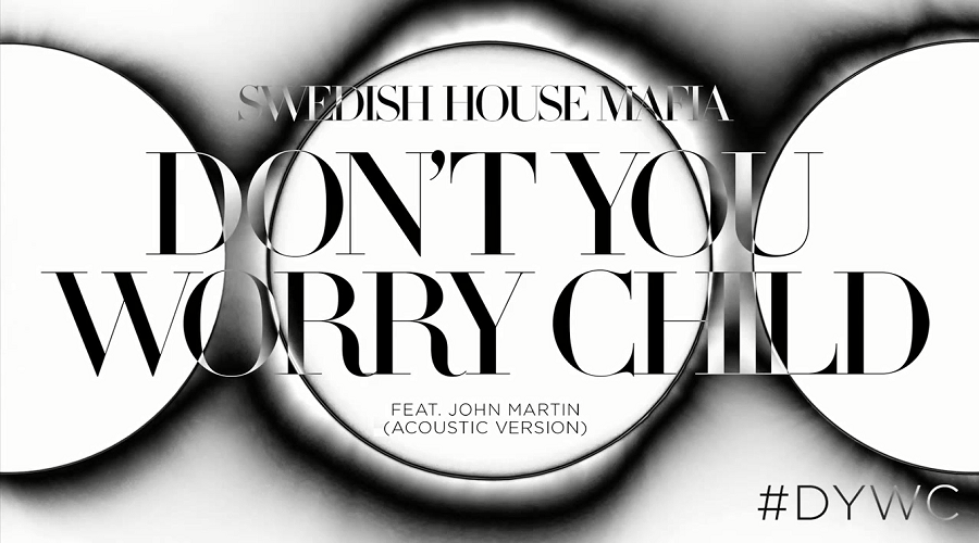 Don't you worry child 900x500.png