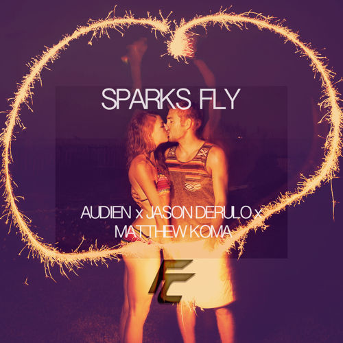 Frank Carmain - Sparks Fly(Audien, Jason Derulo, Matthew Koma).jpg : 클죽이입니다. 점심먹기전에 매쉬업믹스곡들 몇곡올려볼게요 ~ ㅎ