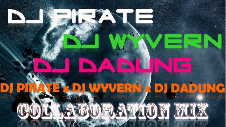 Making by. DJ DaDung - Collaboation Mix Logo 2.png : ★미침주의★DJ PIRATE x DJ WYVERN x DJ DADUNG - Collaboration Mix !!!