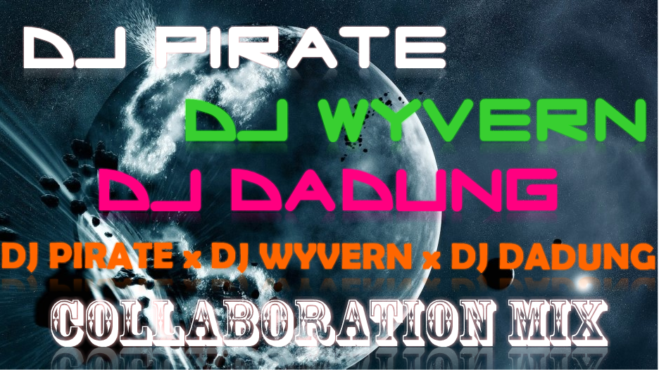 Making by. DJ DaDung - Collaboation Mix Logo 2.png : ★미침주의★DJ PIRATE x DJ WYVERN x DJ DADUNG - Collaboration Mix !!! Making by. DJ DaDung - Collaboation Mix Logo 2.png : ★미침주의★DJ PIRATE x DJ WYVERN x DJ DADUNG - Collaboration Mix !!!